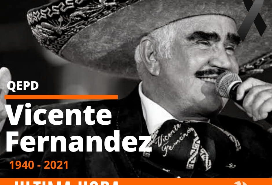 Muere Vicente Fernández a los 81 años de edad