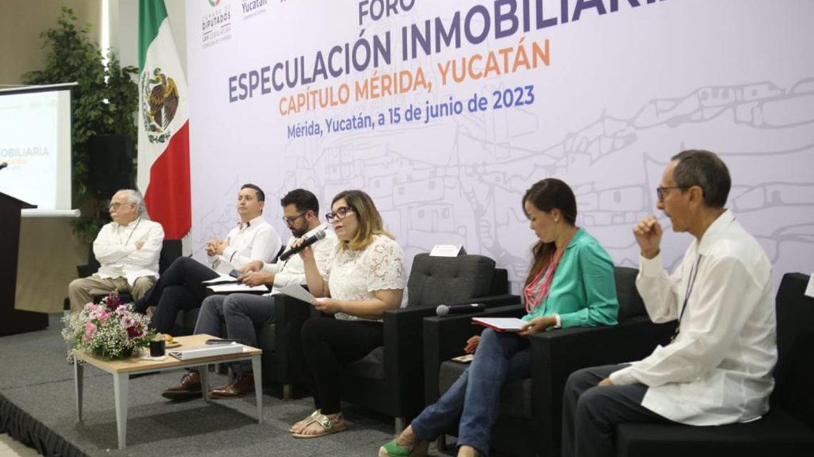 Comisión de Vivienda realizó el foro “Especulación Inmobiliaria. Capítulo Mérida, Yucatán”