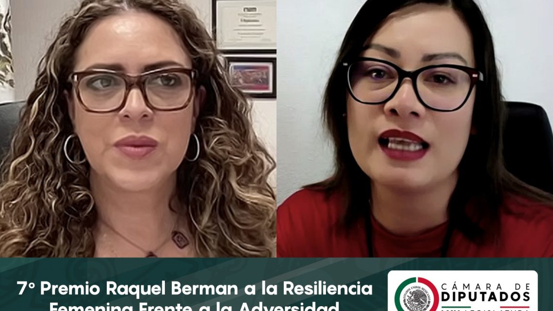 Entregan en la Cámara de Diputados el “Premio Raquel Berman a la Resiliencia Femenina frente a la Adversidad”